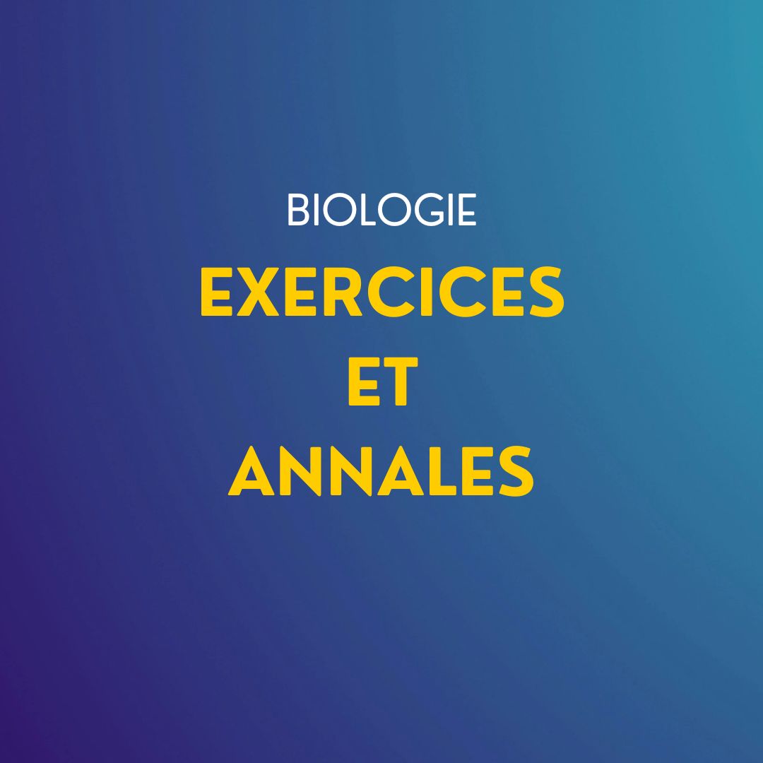 Biologie - Exercices et Annales