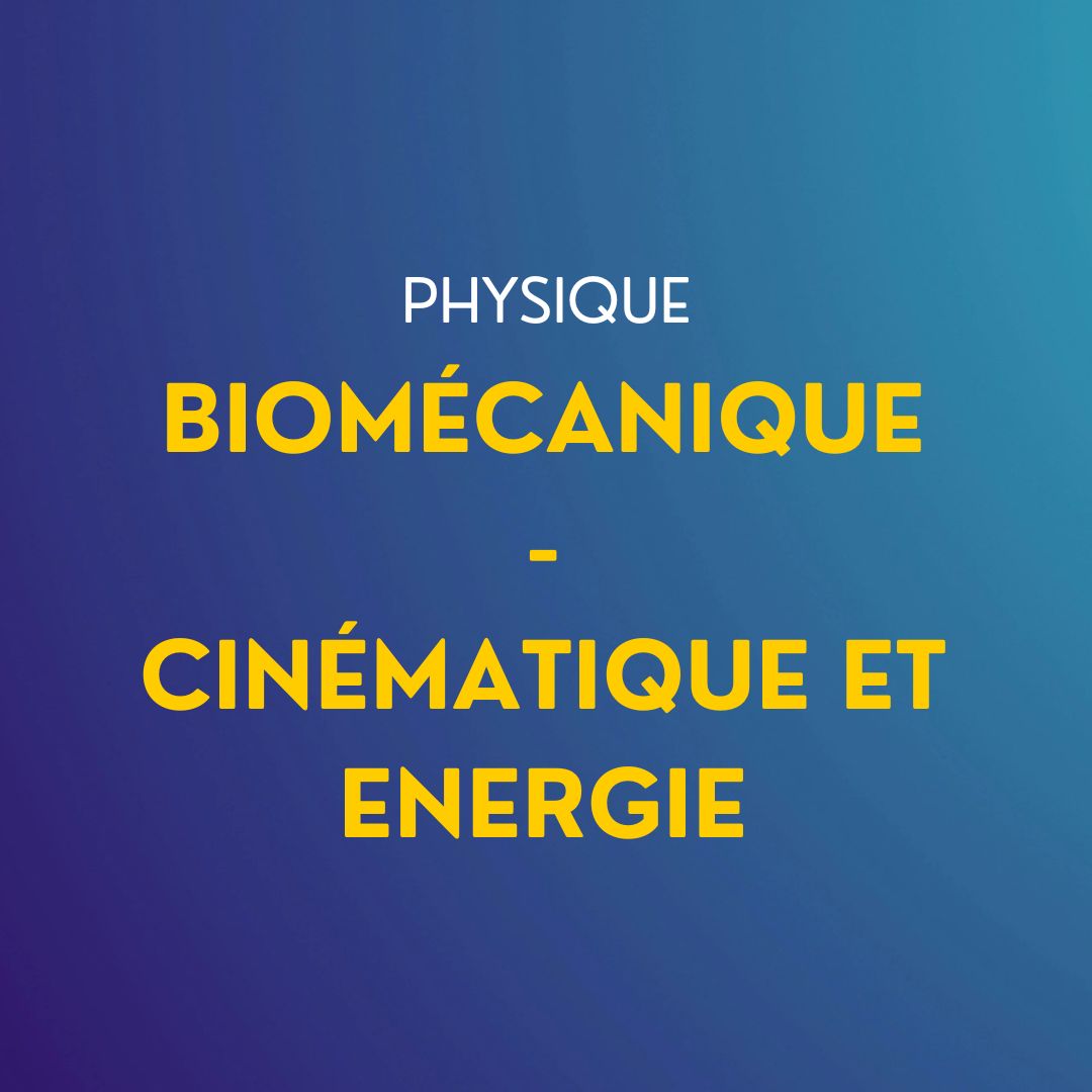 Cours de phyique : Biomécanique - Cinématique et Energie