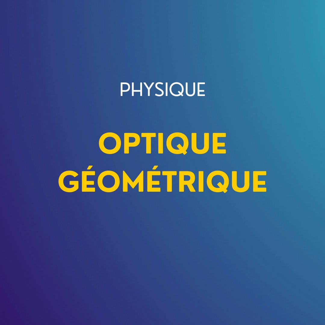 Cours de Physique : Optique géométrique