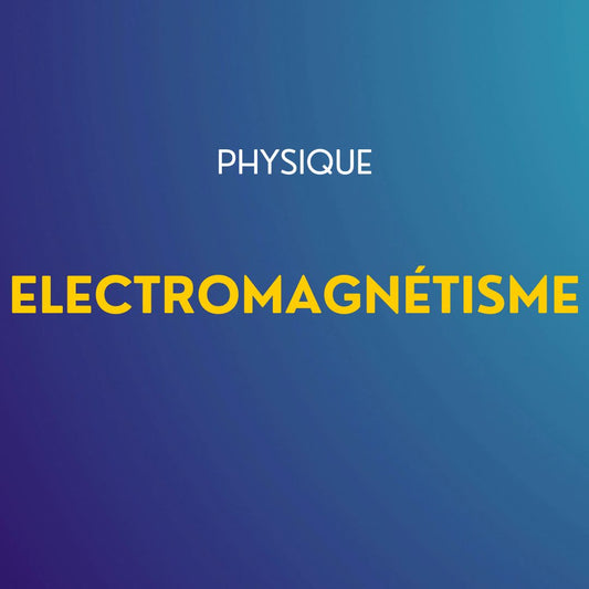 Cours de Physique : Electromagnétisme